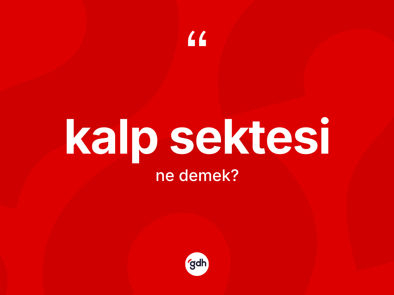 Kalp sektesi kelimesinin anlamı nedir? Kalp sektesinin halk arasındaki kullanımı nasıldır?