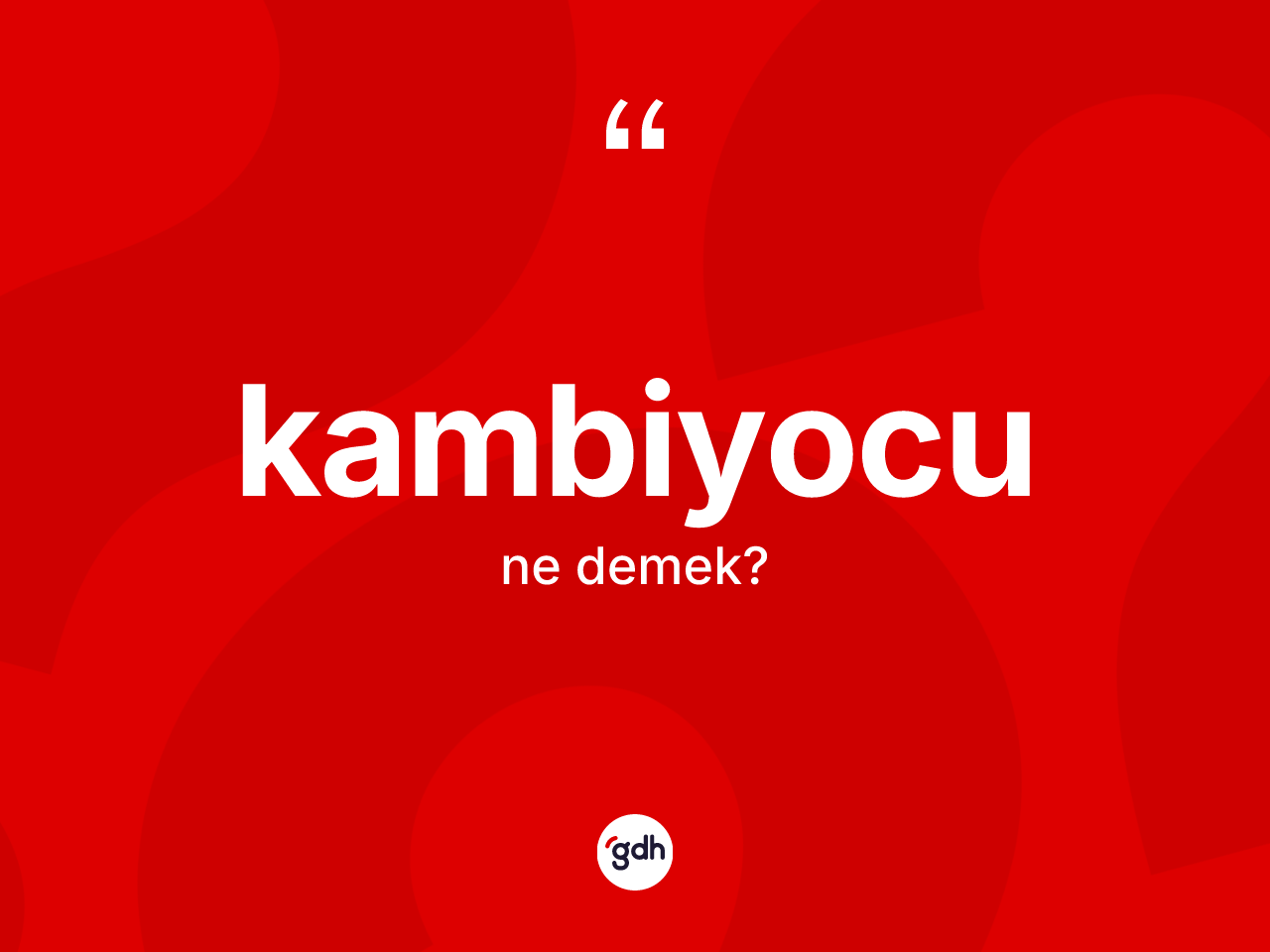 Kambiyocu ne demek? Kambiyocu kelimesinin kaç farklı anlamı var?