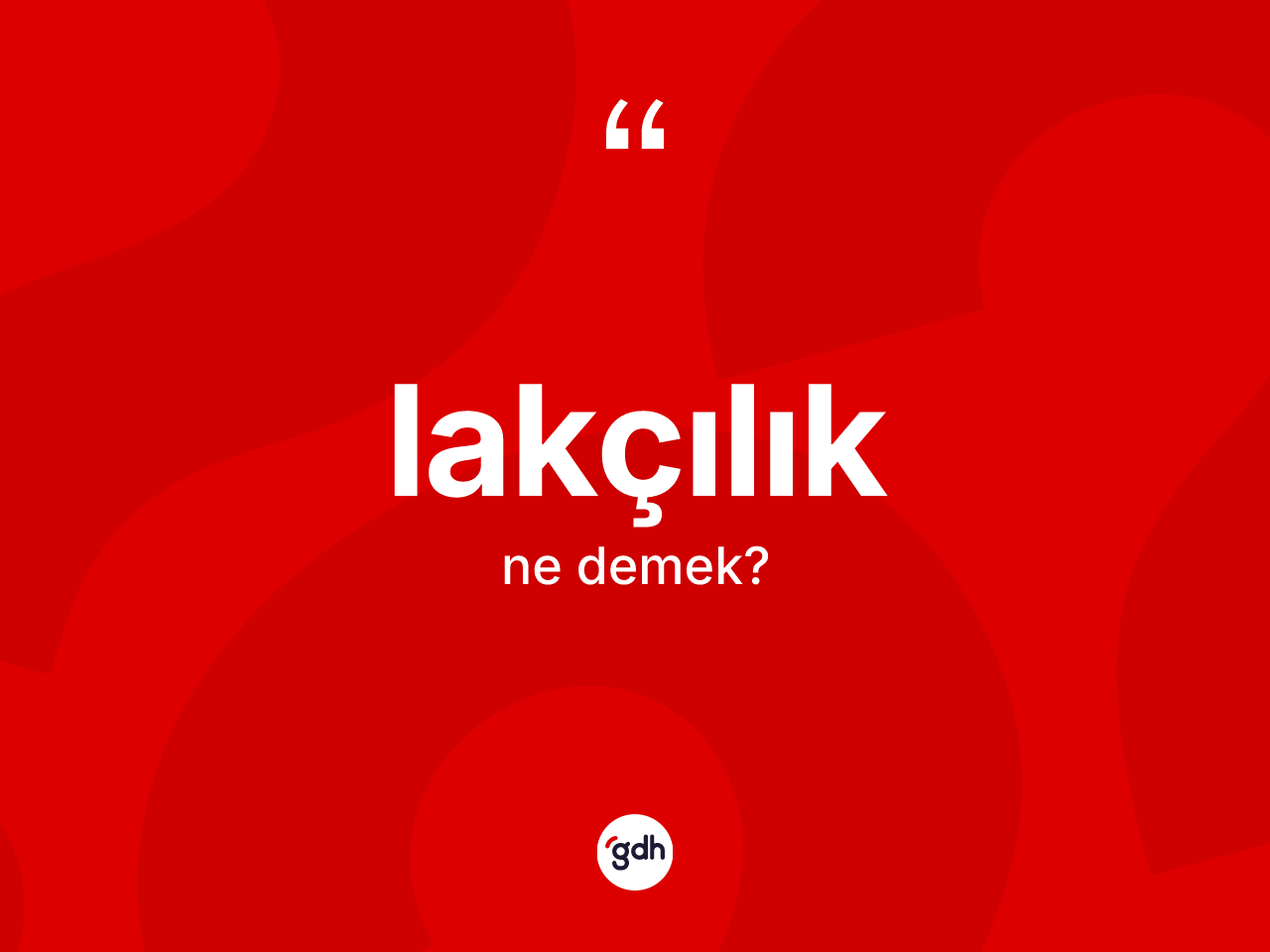 Lakçılık ne demek? Lakçılık kelimesinin özellikleri nelerdir?