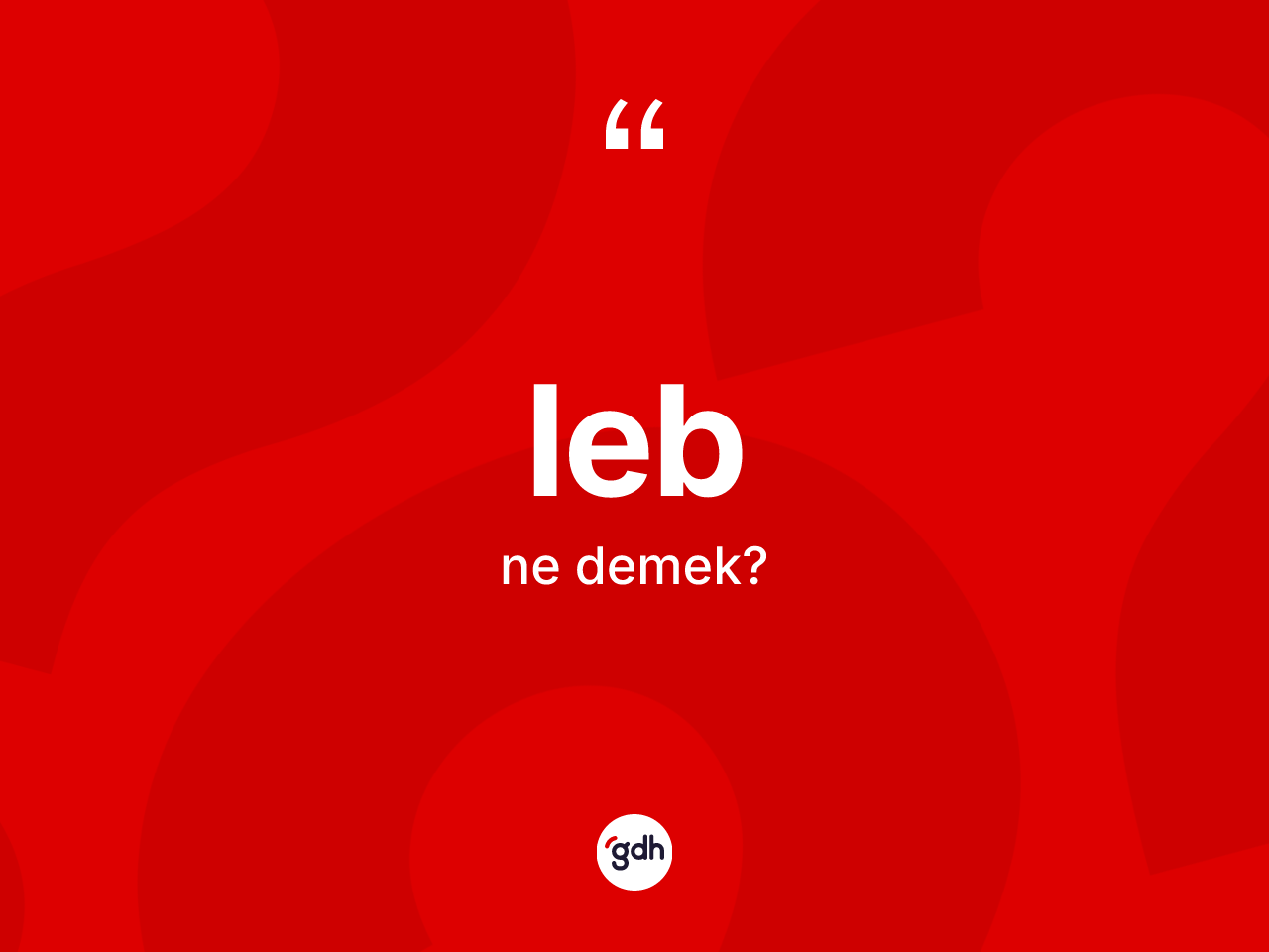 Leb kelimesinin tanımı nedir? Leb kelimesinin TDK'ya göre açıklaması nedir?
