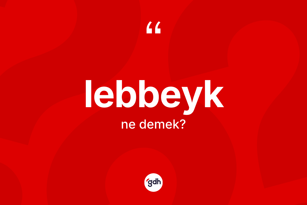 Lebbeyk kelimesi nedir? Lebbeyk kelimesinin özellikleri nelerdir?