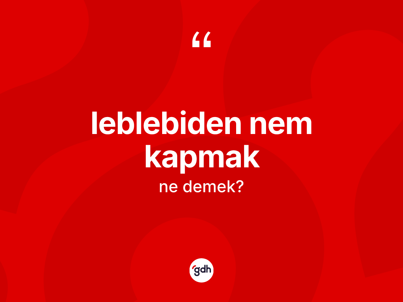 Leblebiden nem kapmak ifadesinin anlamı nedir? Leblebiden nem kapmak ifadesi hangi durumlarda kullanılır