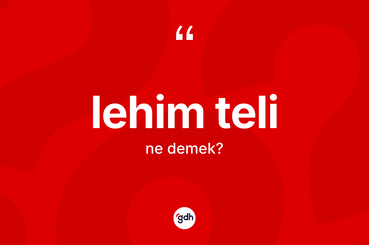 Lehim teli  kelimesinin tanımı nedir? Lehim teli in halk arasındaki kullanımı nasıldır?