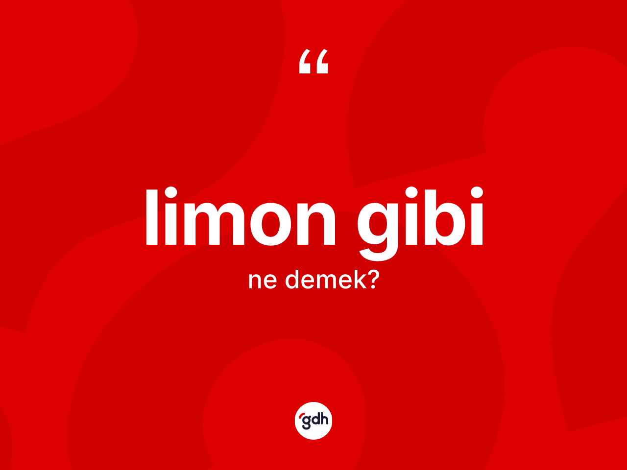Limon gibi ifadesinin tanımı nedir? Limon gibi ifadesi hangi durumlarda kullanılır