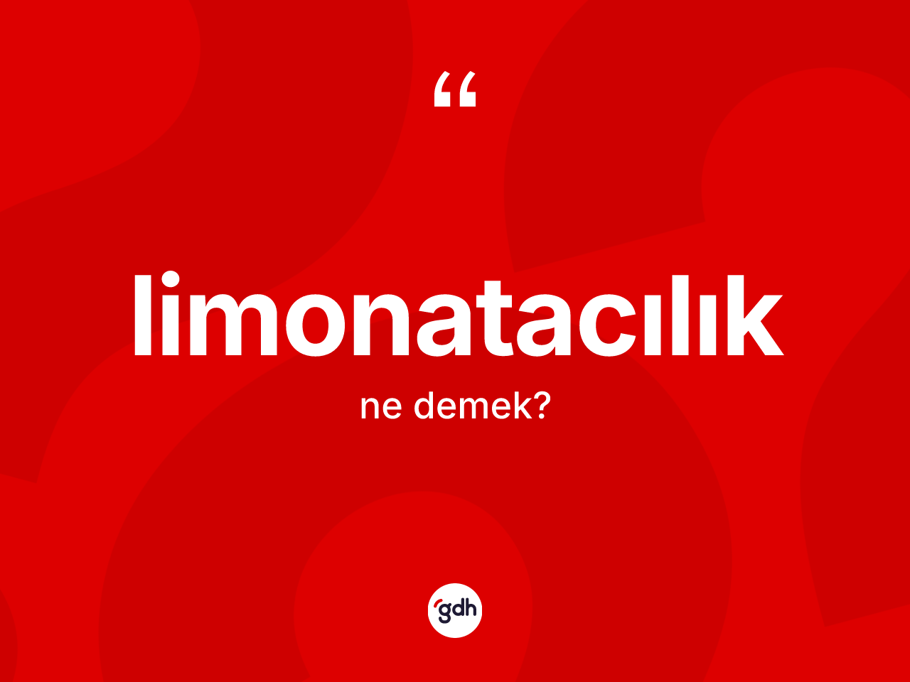 Limonatacılık kelimesinin tanımı nedir? Limonatacılık kelimesinin TDK'ya göre açıklaması nedir?
