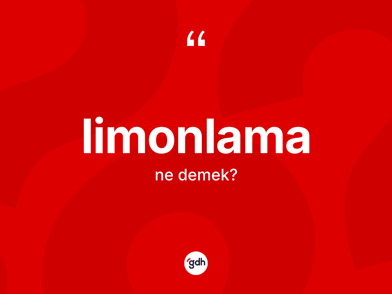Limonlama nedir? Limonlama kelimesinin kaç farklı anlamı var?