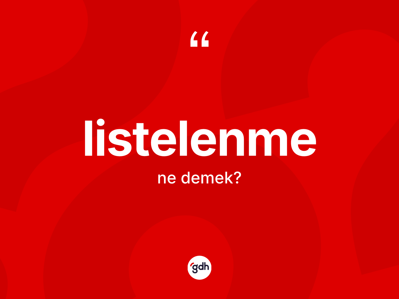 Listelenme kelimesi nedir? Listelenmenin TDK'ya göre anlamı nedir?