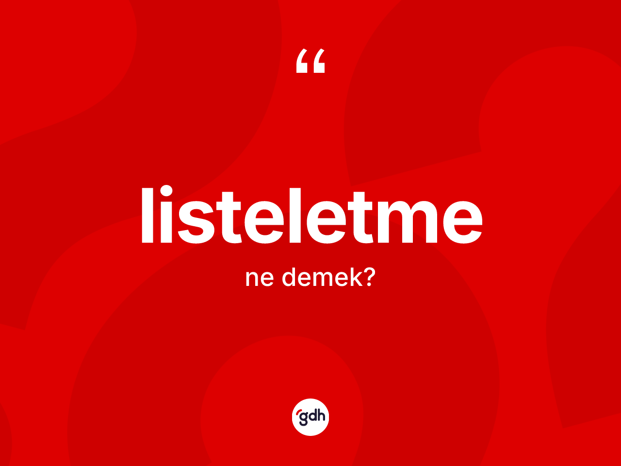 Listeletme kelimesi ne demek? Listeletme kelimesinin TDK'ya göre açıklaması nedir?