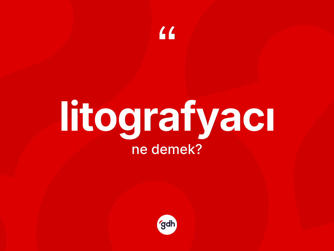Litografyacı kelimesinin sözlükteki tanımı nedir? Litografyacının TDK'ya göre anlamı nedir?