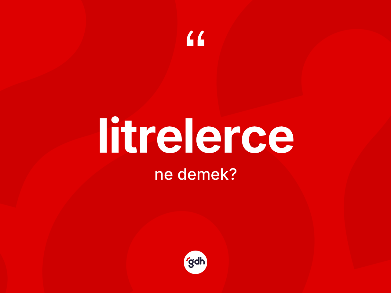 Litrelerce ne anlama gelir? Litrelercenin halk arasındaki kullanımı nasıldır?