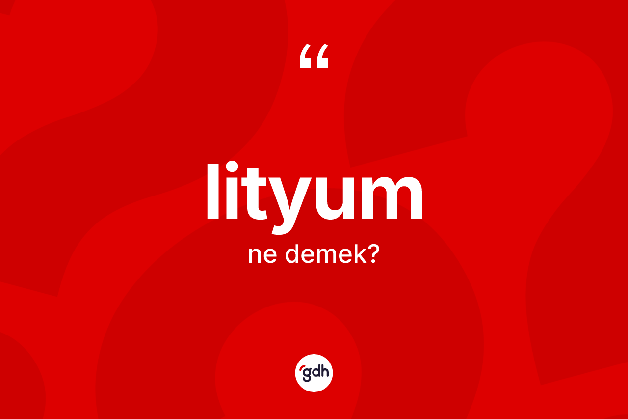 Lityum kelimesinin anlamı nedir? Lityumun halk arasındaki kullanımı nasıldır?