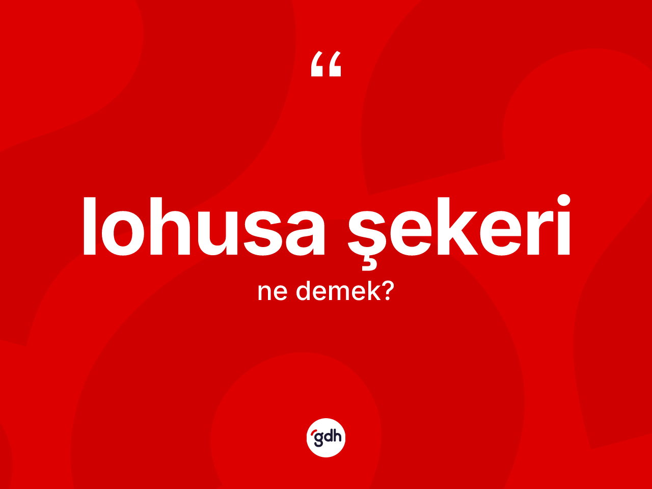 Lohusa şekeri kelimesinin anlamı nedir? Lohusa şekerinin sözlükteki anlamı nedir?