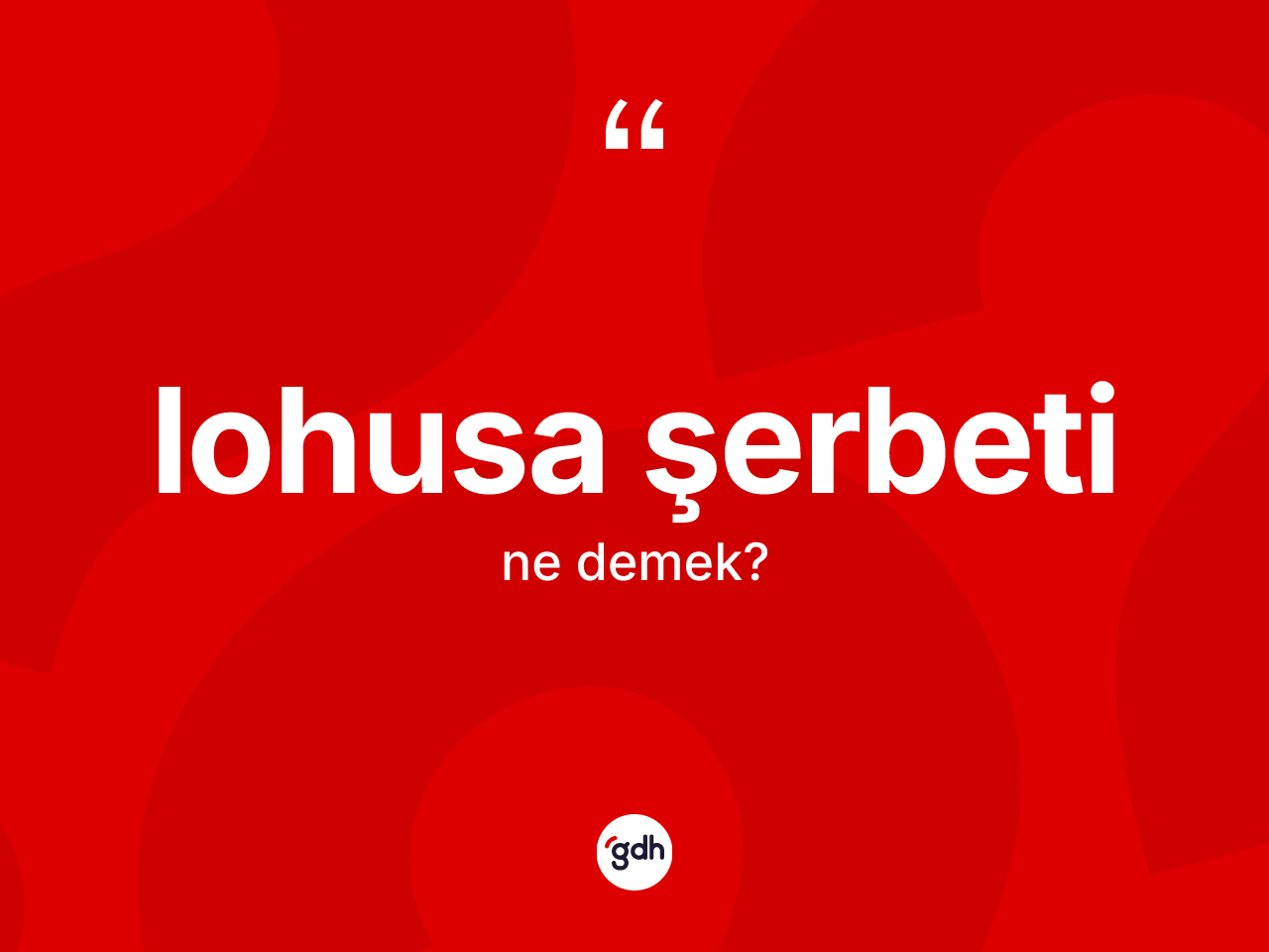 Lohusa şerbeti kelimesi ne anlama gelir? Lohusa şerbetinin TDK'ya göre anlamı nedir?
