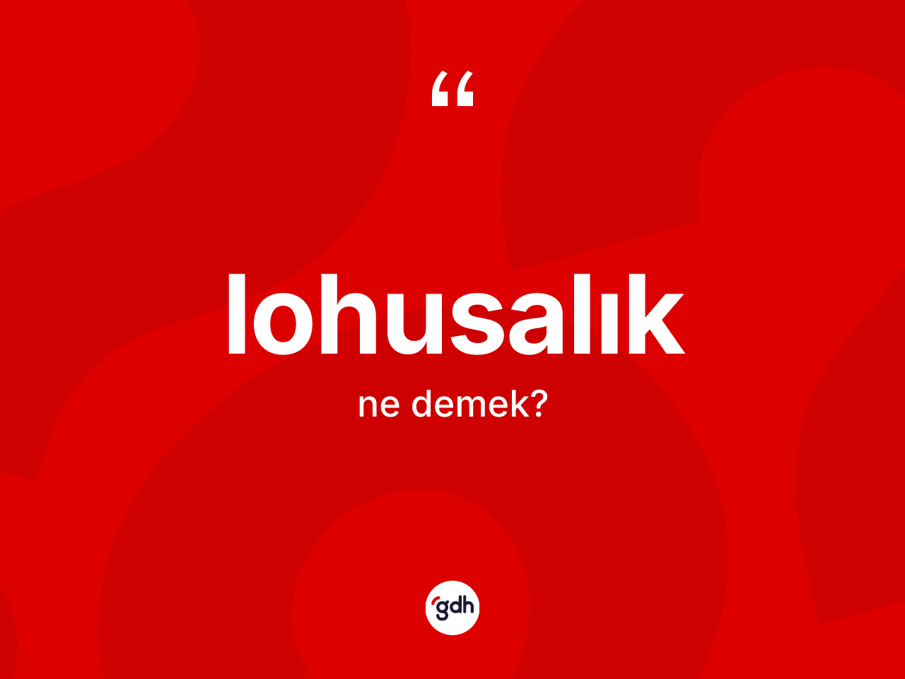 Lohusalık kelimesi ne anlama gelir? Lohusalık kelimesinin özellikleri nelerdir?