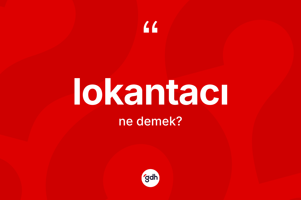 Lokantacı kelimesinin anlamı nedir? Lokantacının TDK'ya göre anlamı nedir?