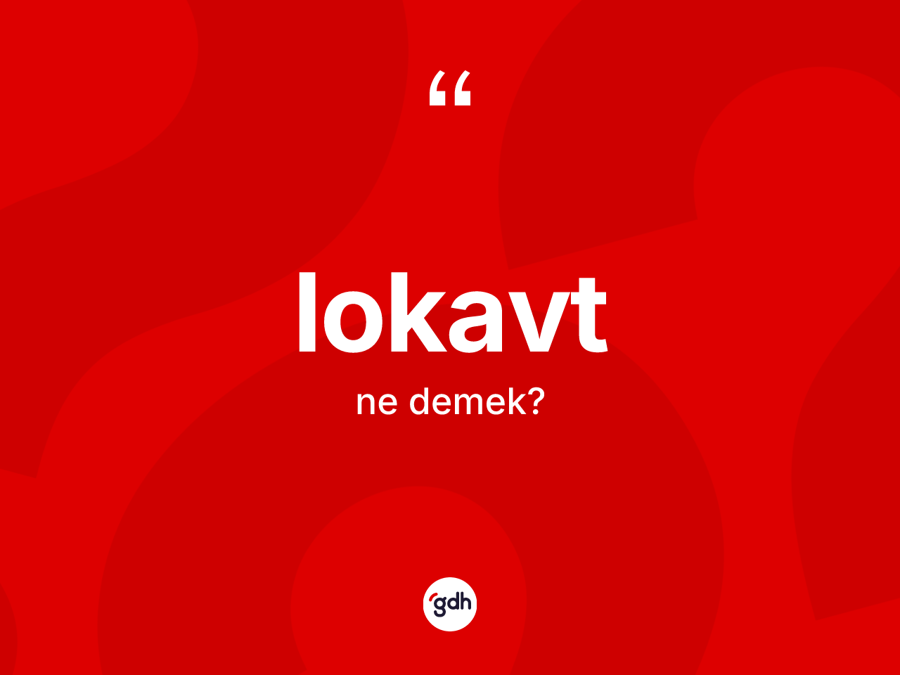 Lokavt nedir? Lokavtın sözlükteki anlamı nedir?
