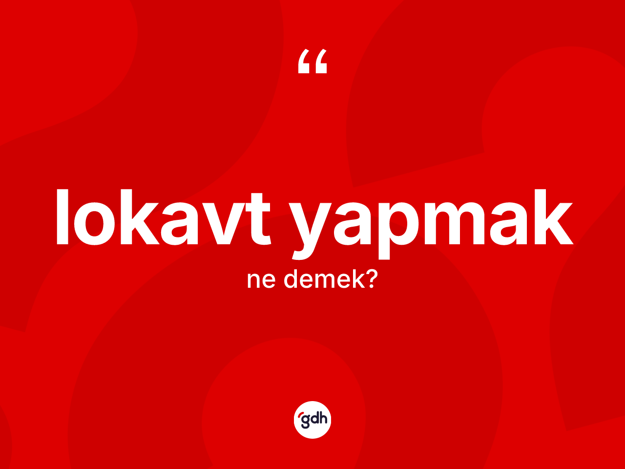Lokavt yapmak  ifadesinin kısaca anlamı nedir? Lokavt yapmak  ifadesi hangi durumlarda kullanılır?
