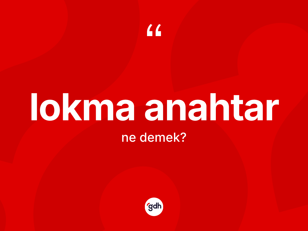 Lokma anahtar kelimesi ne demek? Lokma anahtarın sözlükteki anlamı nedir?