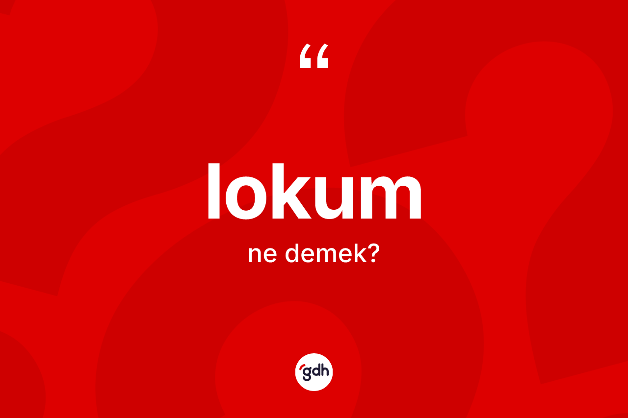 Lokum kelimesinin tanımı nedir? Lokum kelimesinin TDK'ya göre açıklaması nedir?