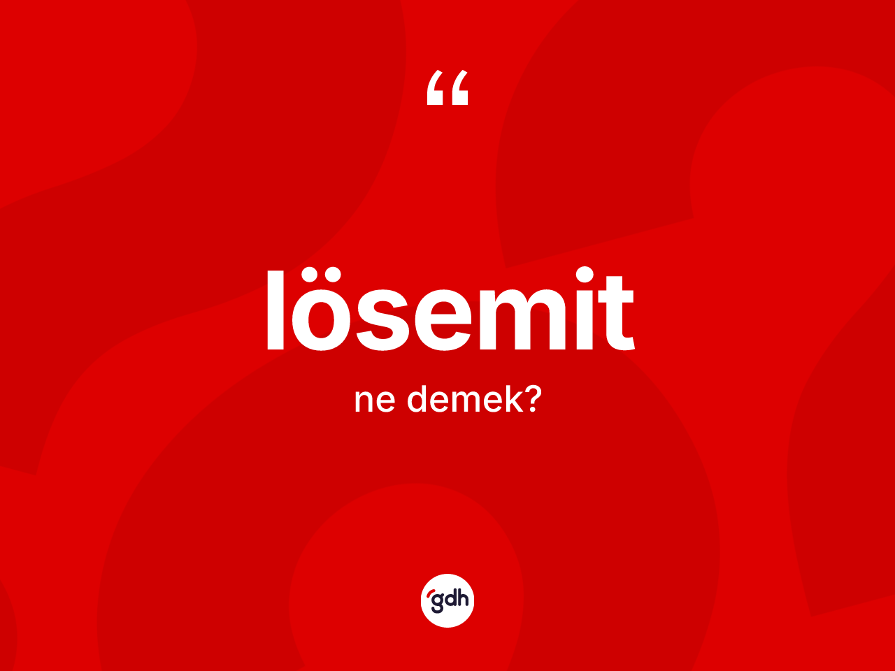Lösemit ne anlama gelir? Lösemitin TDK'ya göre anlamı nedir?