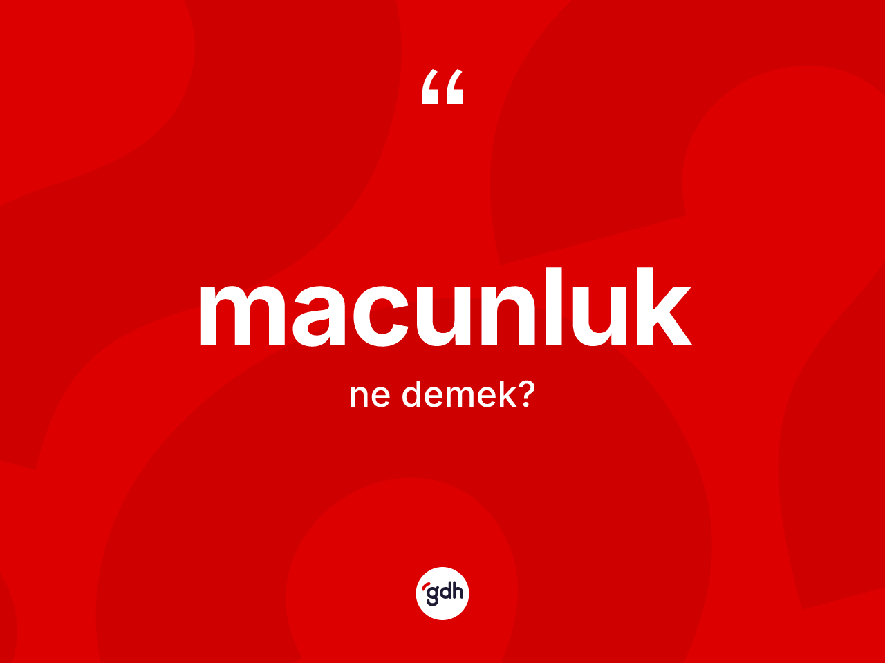 Macunluk nedir? Macunluk kelimesinin TDK anlamı nedir?