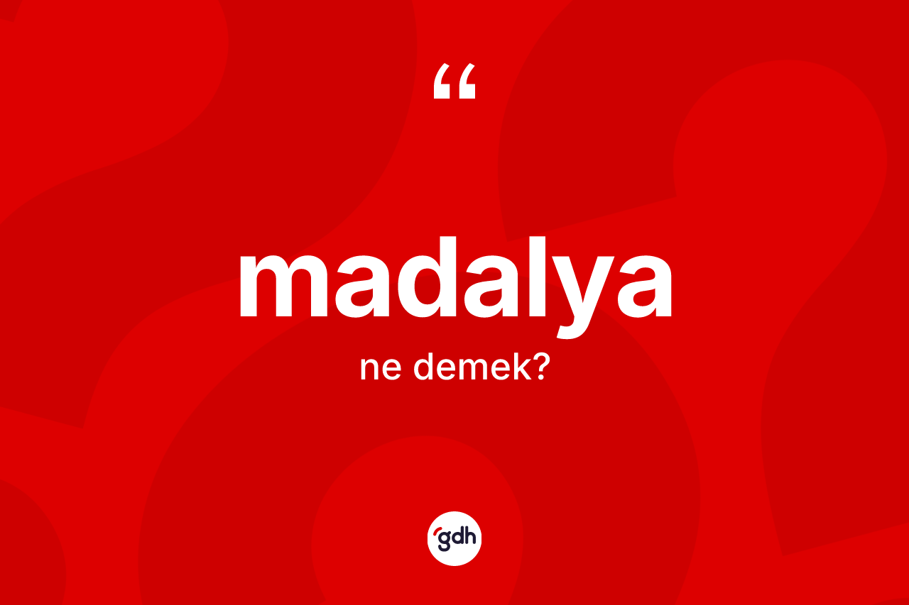 Madalya kelimesinin sözlükteki tanımı nedir? Madalyanın TDK'ya göre anlamı nedir?