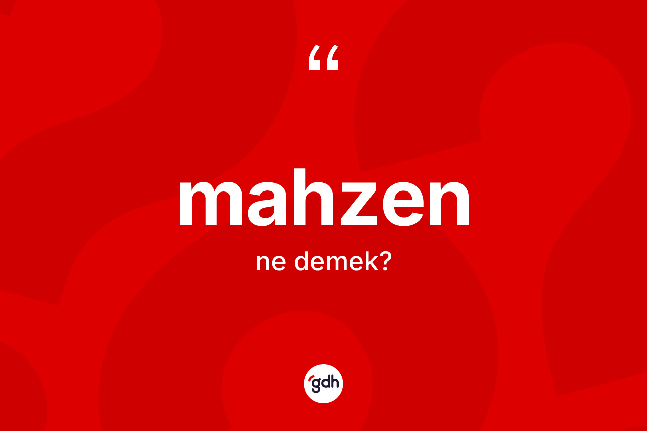 Mahzen kelimesi nedir? Mahzenin halk arasındaki kullanımı nasıldır?