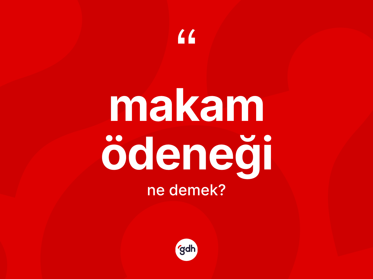 Makam ödeneği kelimesinin anlamı nedir? Makam ödeneğinin TDK'ya göre anlamı nedir?