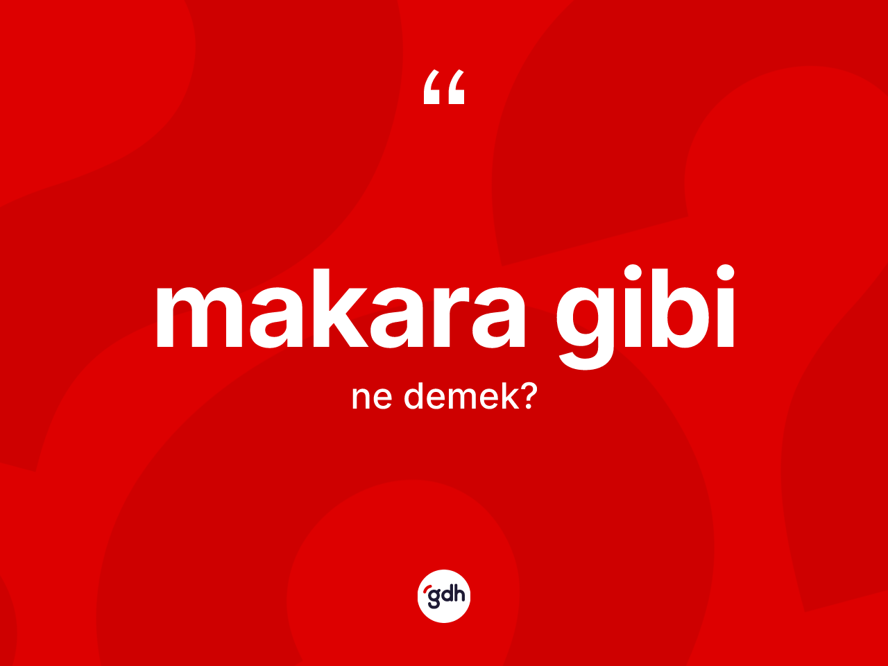 Makara gibi ne anlama gelir? Makara gibi ifadesi nerede kullanılır?