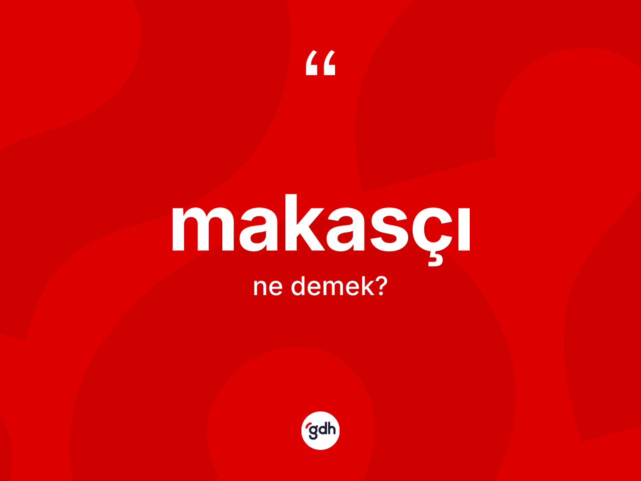 Makasçı nedir? Makasçı kelimesinin özellikleri nelerdir?