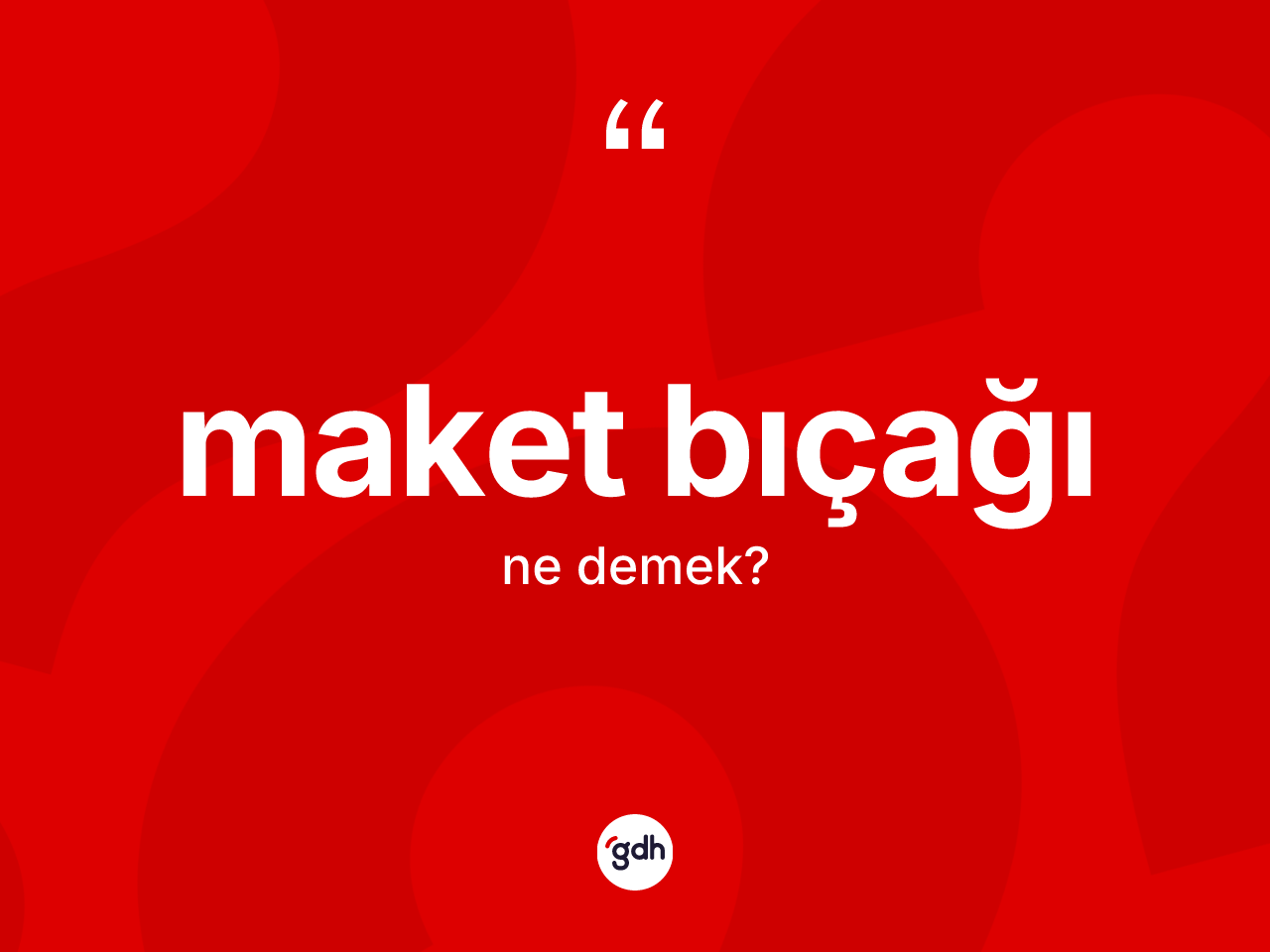Maket bıçağı kelimesinin tanımı nedir? Maket bıçağının TDK'ya göre anlamı nedir?