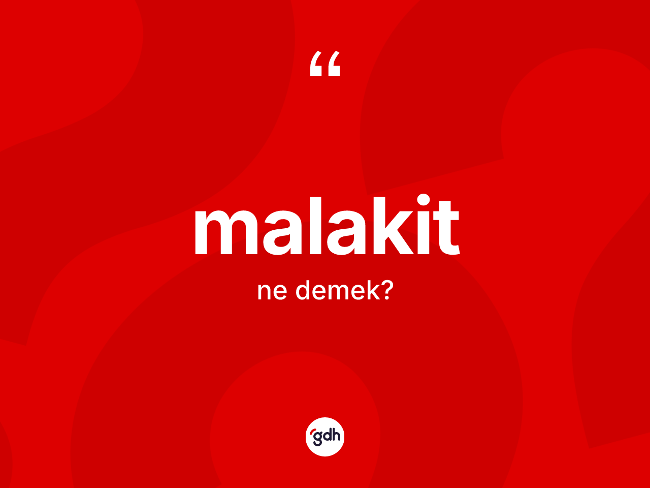 Malakit kelimesi nedir? Malakit kelimesinin kaç farklı anlamı var?