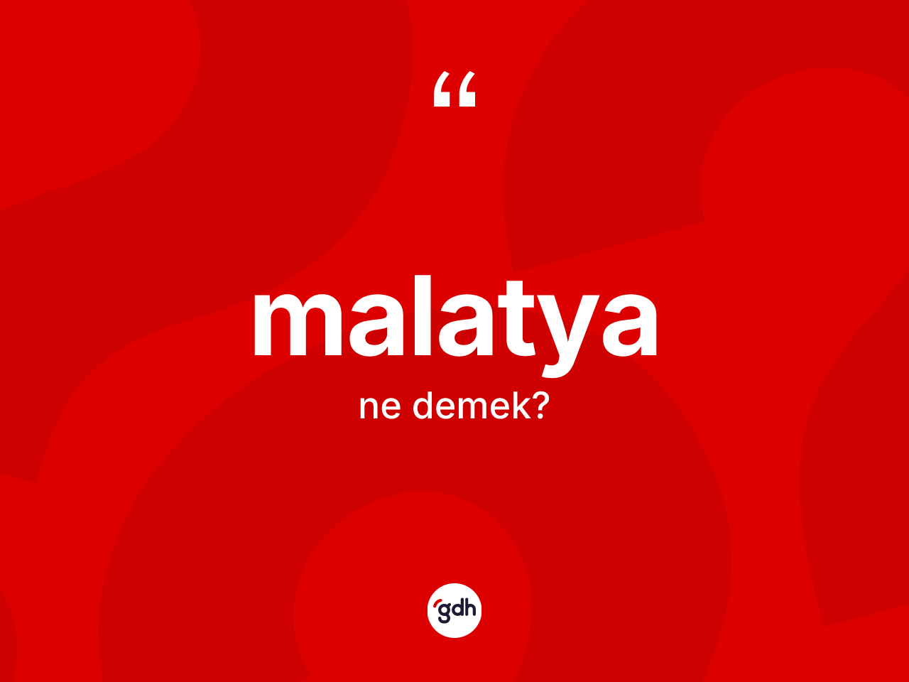 Malatya ne demek? Malatya kelimesinin özellikleri nelerdir?