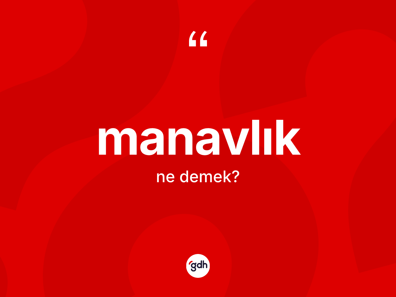 Manavlık ne demek? Manavlık kelimesinin TDK'ya göre açıklaması nedir?