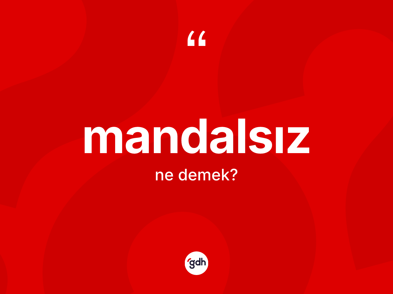 Mandalsız kelimesinin tanımı nedir? Mandalsızın TDK'ya göre anlamı nedir?