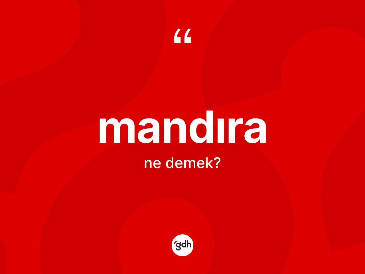 Mandıra kelimesinin sözlükteki tanımı nedir? Mandıranın halk arasındaki kullanımı nasıldır?