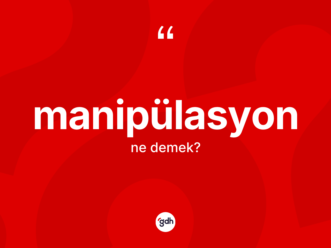 Manipülasyon kelimesinin anlamı nedir? Manipülasyonun TDK'ya göre anlamı nedir?