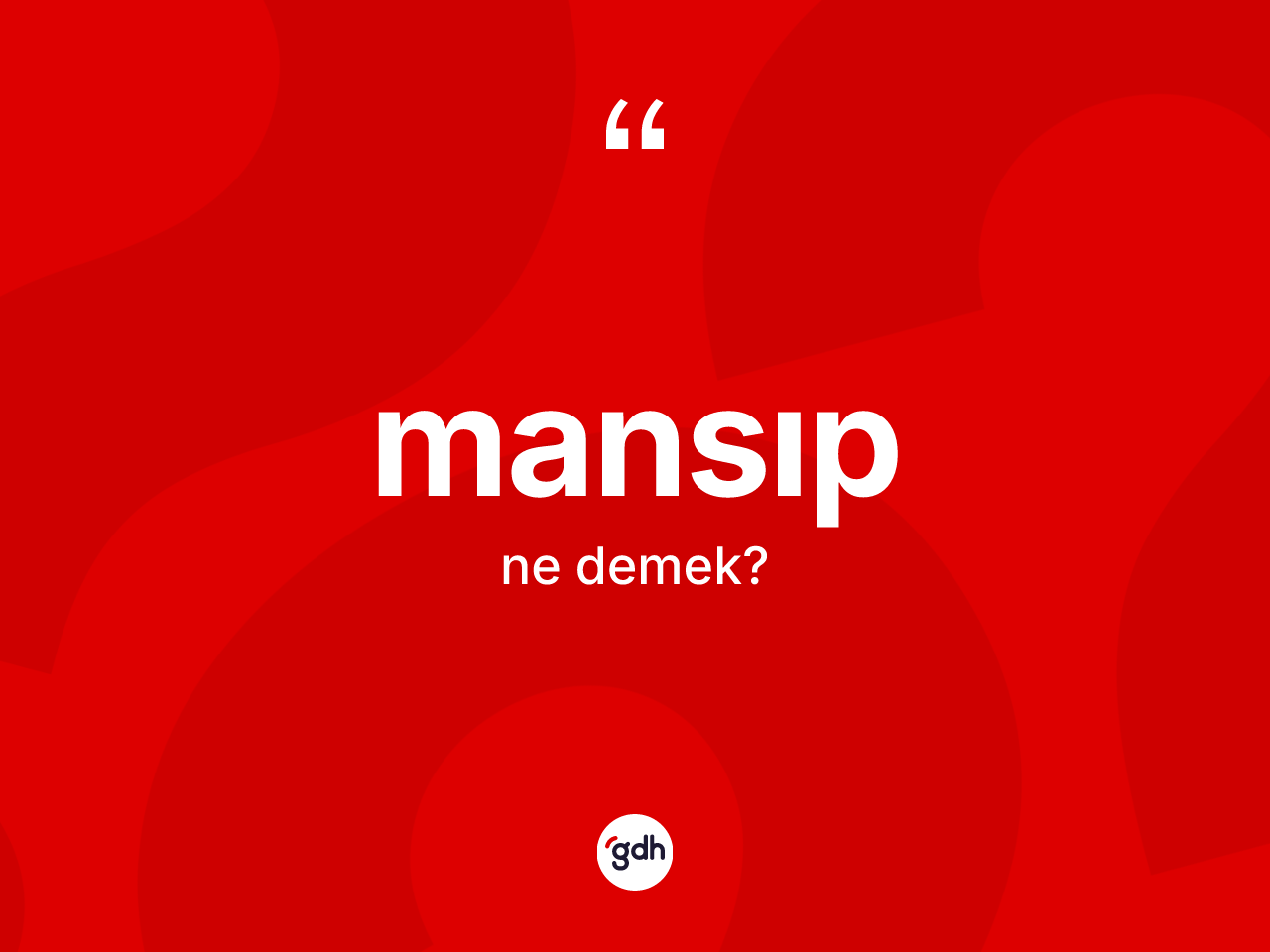 Mansıp ne anlama gelir? Mansıbın sözlükteki anlamı nedir?