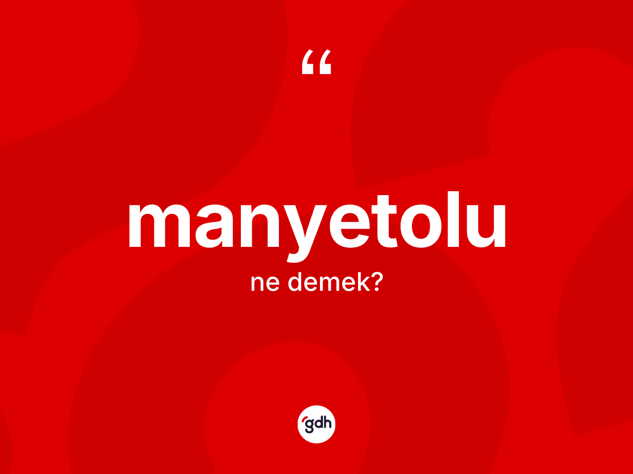 Manyetolu kelimesinin tanımı nedir? Manyetolunun TDK'ya göre anlamı nedir?