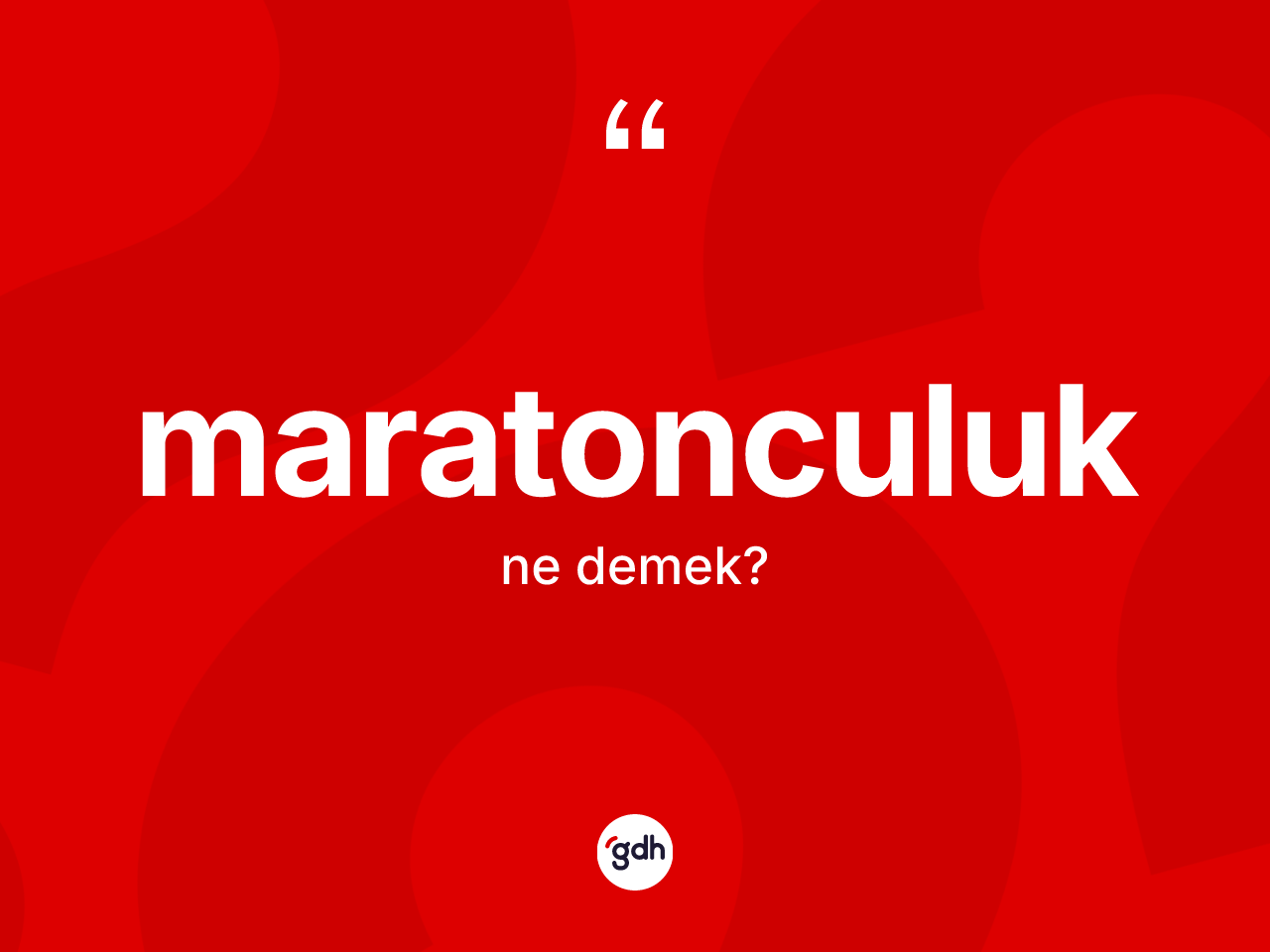 Maratonculuk ne anlama gelir? Maratonculuk kelimesinin TDK'ya göre açıklaması nedir?