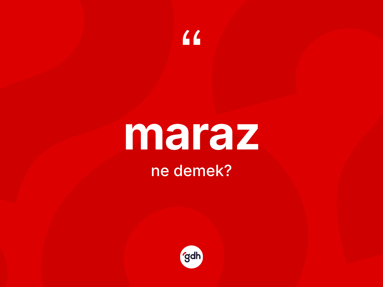 Maraz ne anlama gelir? Marazın TDK'ya göre anlamı nedir?