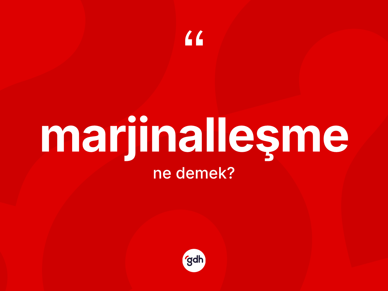 Marjinalleşme kelimesinin sözlükteki tanımı nedir? Marjinalleşmenin TDK'ya göre anlamı nedir?