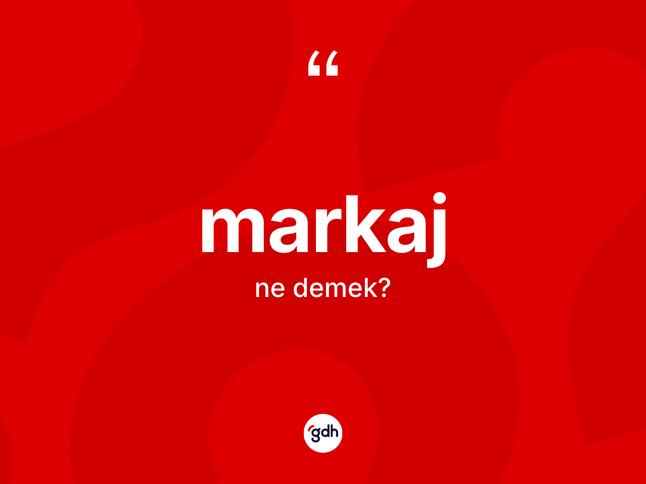 Markaj kelimesinin tanımı nedir? Markajın kısaca tanımı nedir?