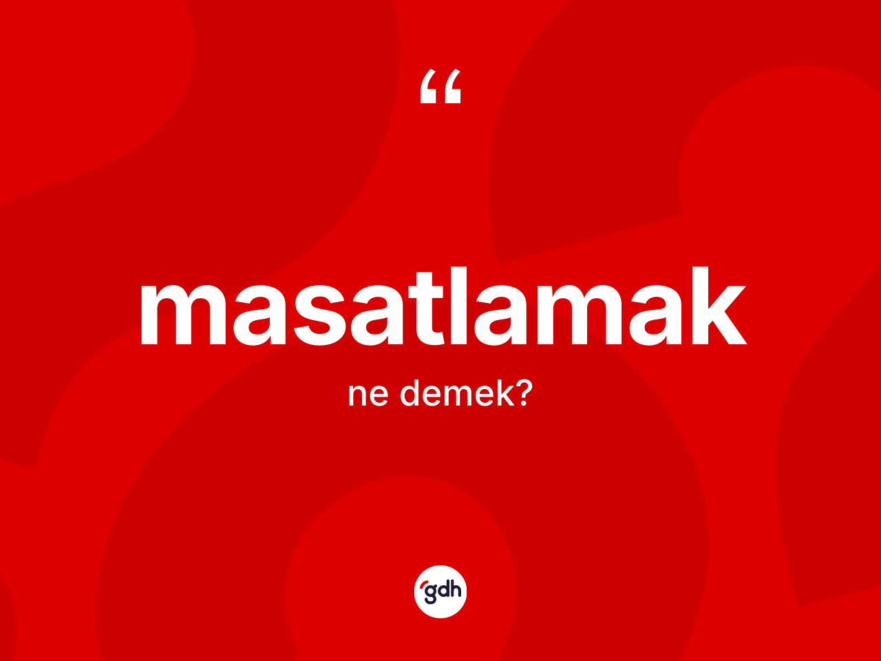 Masatlamak kelimesi ne demek? Masatlamağın halk arasındaki kullanımı nasıldır?