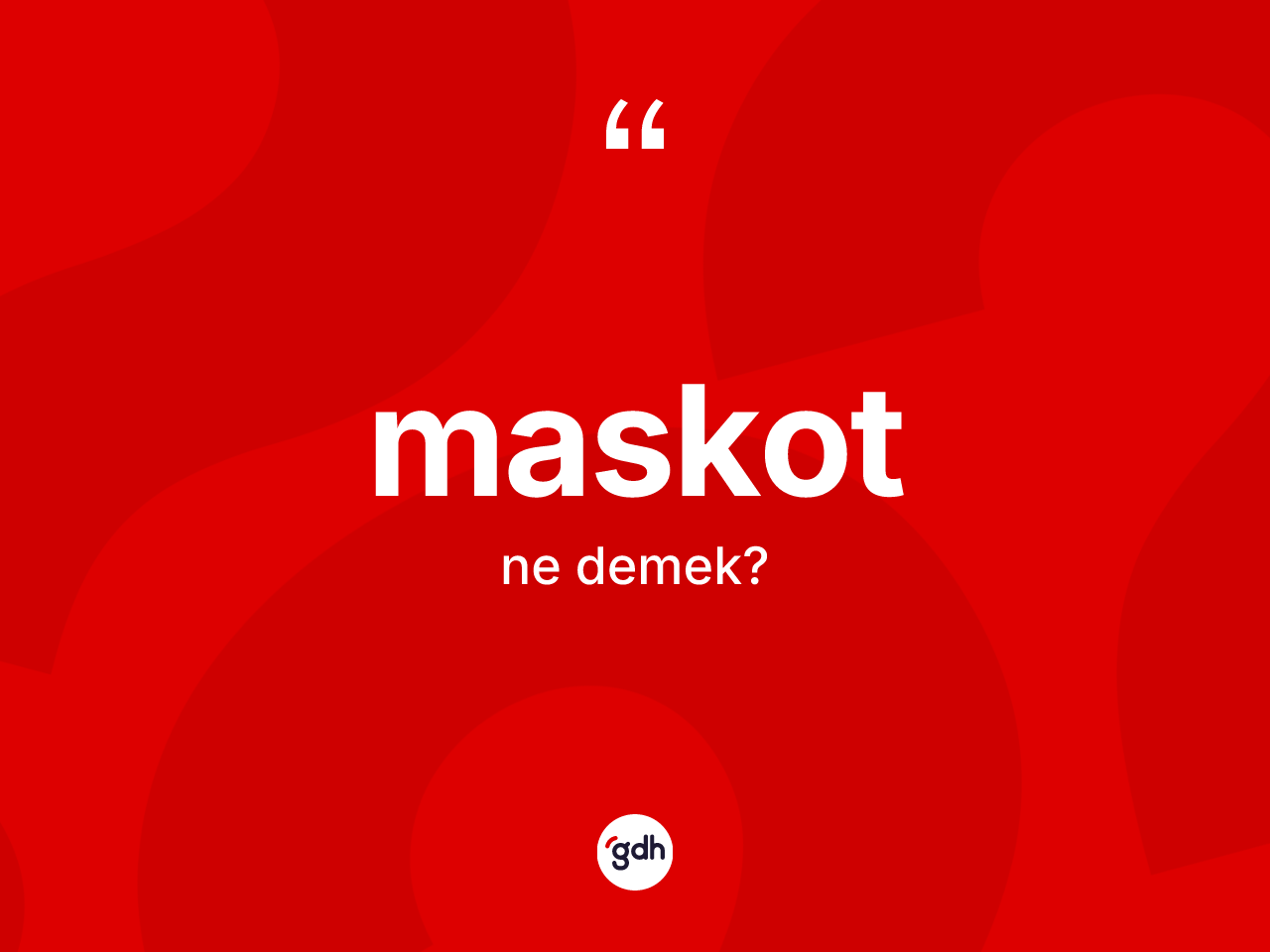 Maskot ne anlama gelir? Maskot kelimesinin TDK anlamı nedir?