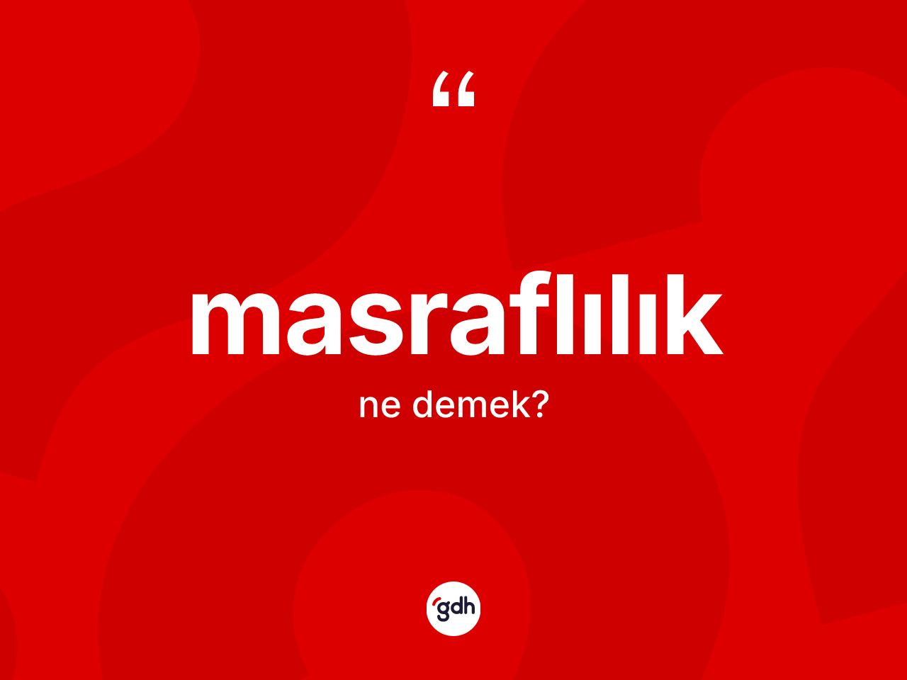 Masraflılık ne demek? Masraflılığın halk arasındaki kullanımı nasıldır?