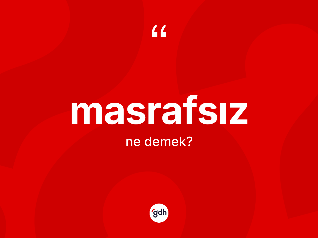 Masrafsız kelimesi ne anlama gelir? Masrafsızın TDK'ya göre anlamı nedir?