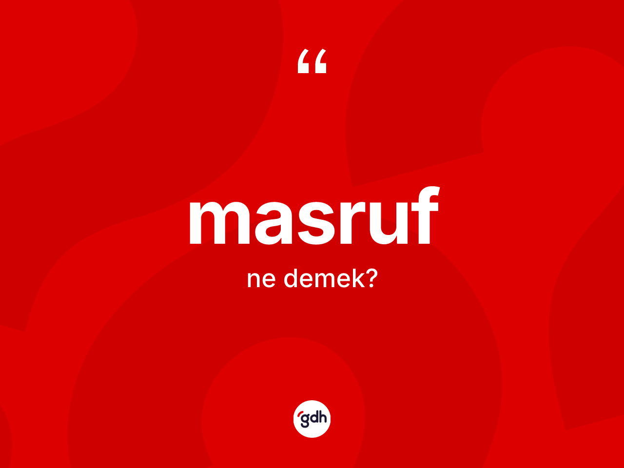 Masruf nedir? Masrufun kısaca tanımı nedir?
