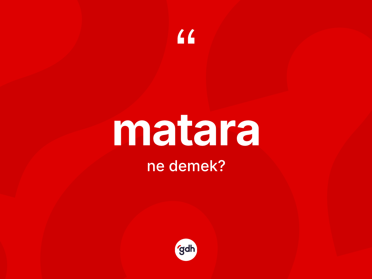 Matara ne demek? Mataranın TDK'ya göre anlamı nedir?