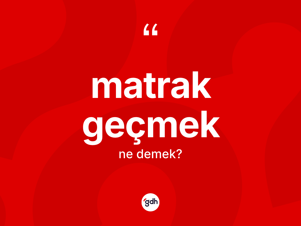 Matrak geçmek ifadesinin tanımı nedir? Matrak geçmek sözünün TDK'ya göre anlamı nedir?